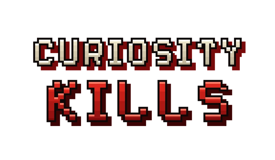 Curiosity Kills
